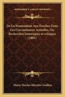 De La Nomination Aux Eveches Dans Les Circonstances Actuelles, Ou Recherches Historiques Et Critiques (1801)