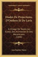 Etudes De Projections, D'Ombres Et De Lavis