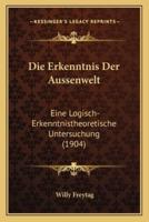 Die Erkenntnis Der Aussenwelt