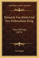Heinrich Von Kleist Und Der Zerbrochene Krug