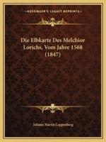 Die Elbkarte Des Melchior Lorichs, Vom Jahre 1568 (1847)