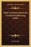 Ethik Und Materialistische Geschichtsauffassung (1906)