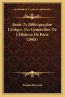 Essai De Bibliographie Critique Des Generalites De L'Histoire De Paris (1908)