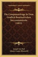 Die Competenzfrage In Dem Graflich Bentinck'schen Successionstreite (1853)