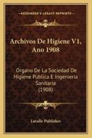 Archivos De Higiene V1, Ano 1908