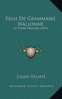 Essai De Grammaire Wallonne