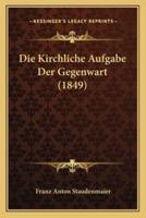 Die Kirchliche Aufgabe Der Gegenwart (1849)