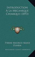 Introduction A La Mecanique Chimique (1893)