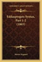 Eddasprogets Syntax, Part 1-2 (1865)