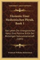 Elemente Einer Medizinischen Physik, Book 1