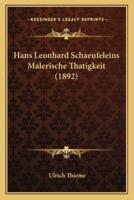 Hans Leonhard Schaeufeleins Malerische Thatigkeit (1892)