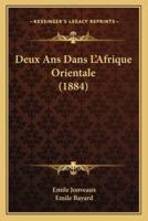 Deux Ans Dans L'Afrique Orientale (1884)