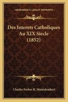Des Interets Catholiques Au XIX Siecle (1852)