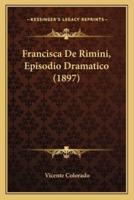 Francisca De Rimini, Episodio Dramatico (1897)