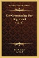 Die Grossmachte Der Gegenwart (1915)