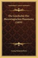 Die Geschichte Der Merowingischen Hausmeier (1819)