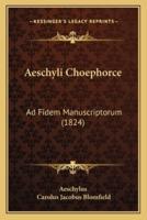Aeschyli Choephorce