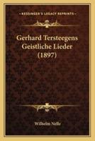 Gerhard Tersteegens Geistliche Lieder (1897)