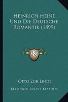 Heinrich Heine Und Die Deutsche Romantik (1899)