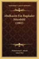 Abulkasim Ein Bagdader Sittenbild (1902)