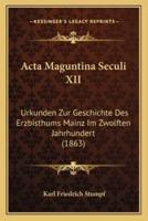 Acta Maguntina Seculi XII