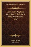 Grammaire Anglaise Simplifiee Et Reduite A Vingt-Une Lecons (1836)