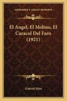 El Angel, El Molino, El Caracol Del Faro (1921)