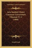 Acta Instituti Clinici Caesareae Universitatis Vilnensis V1-2 (1808)