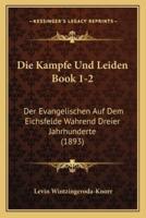 Die Kampfe Und Leiden Book 1-2