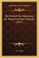 Die Freiheit Des Menschen, Ihr Wesen Und Ihre Schranke (1872)