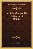 Die Sieben Sorgen Des Doktor Joost (1908)