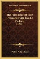 Het Personenrecht Voor De Inlanders Op Java En Madoera (1904)