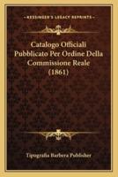 Catalogo Officiali Pubblicato Per Ordine Della Commissione Reale (1861)