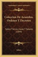 Coleccion De Acuerdos, Ordenes Y Decretos