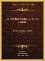 Die Kunstdenkmaler Des Kreises Lorrach