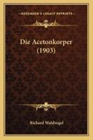 Die Acetonkorper (1903)