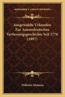 Ausgewahlte Urkunden Zur Ausserdeutschen Verfassungsgeschichte Seit 1776 (1897)