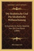 Die Realistische Und Die Idealistische Weltanschauung