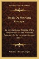 Essais De Metrique Grecque