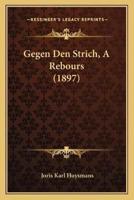 Gegen Den Strich, A Rebours (1897)