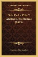 Guia De La Villa Y Archivo De Simancas (1885)