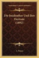 Die Imidoather Und Ihre Derivate (1892)