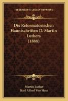 Die Reformatorischen Hauntschriften D. Martin Luthers (1888)
