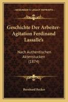 Geschichte Der Arbeiter-Agitation Ferdinand Lassalle's