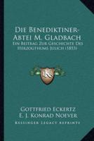 Die Benediktiner-Abtei M. Gladbach