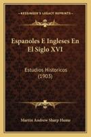 Espanoles E Ingleses En El Siglo XVI