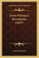 Ziwot Wilema Z Rosenberka (1847)