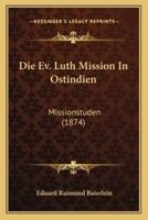 Die Ev. Luth Mission In Ostindien