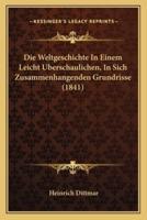 Die Weltgeschichte In Einem Leicht Uberschaulichen, In Sich Zusammenhangenden Grundrisse (1841)