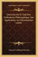 Doctrine De M. Gall Son Orthodoxie Philosophique, Son Application Au Christianisme (1830)